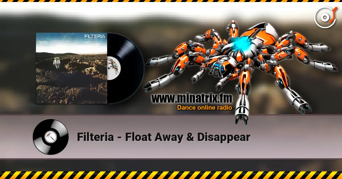 Filteria - Float Away & Disappear 高品质在线收听 | Minatrix.FM