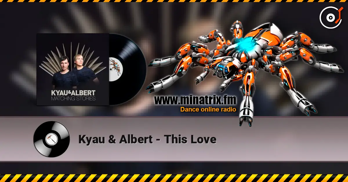 Kyau & Albert - This Love 高品质在线收听 | Minatrix.FM