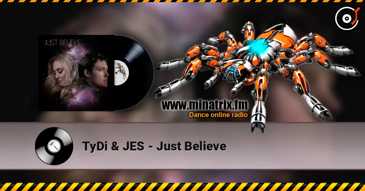 TyDi & JES - Just Believe 高品质在线收听 | Minatrix.FM