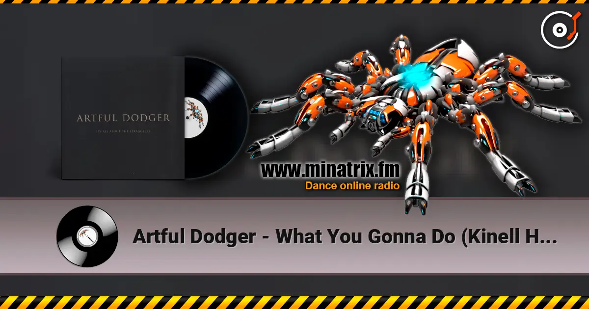 Artful Dodger - What You Gonna Do (Kinell House Mix) 高品质在线收听 | Minatrix.FM