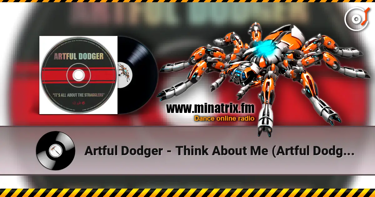 Artful Dodger - Think About Me (Artful Dodger 3 Step Mix) 高品质在线收听 | Minatrix.FM