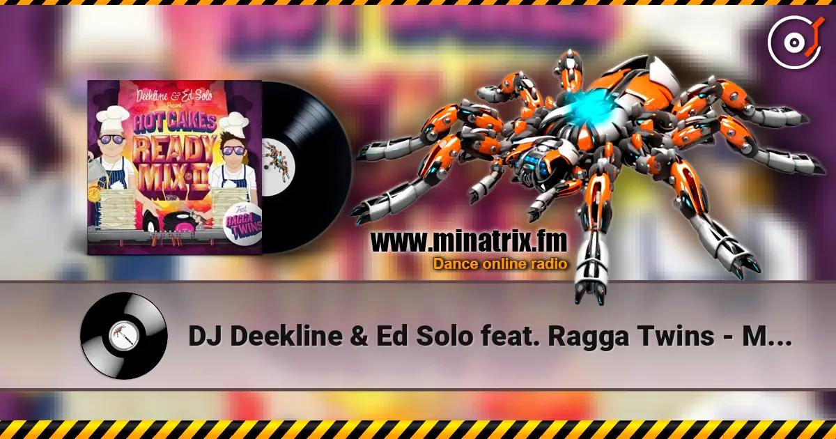 DJ Deekline & Ed Solo feat. Ragga Twins - Mexican 高品质在线收听 | Minatrix.FM