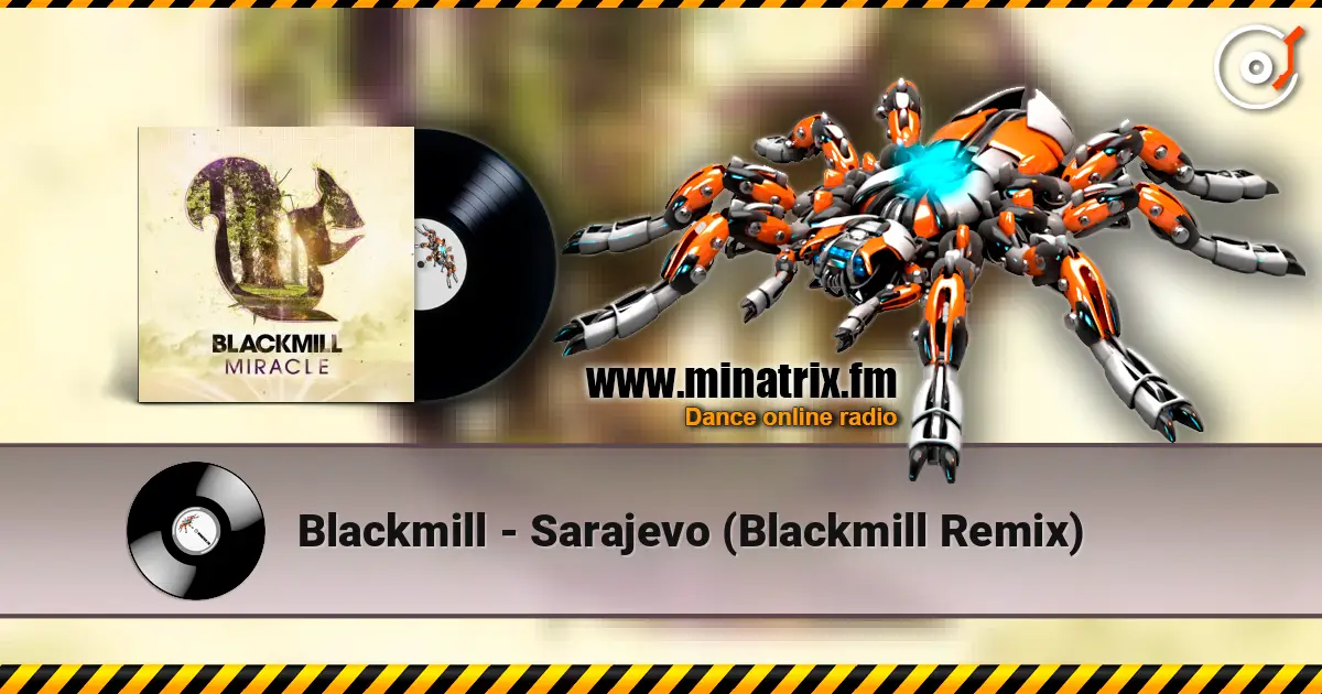 Blackmill - Sarajevo (Blackmill Remix) 高品质在线收听 | Minatrix.FM