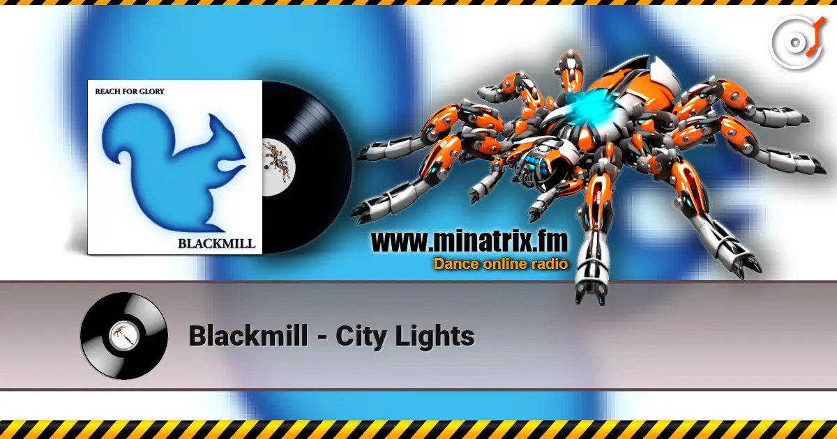 Blackmill - City Lights 高品质在线收听 | Minatrix.FM