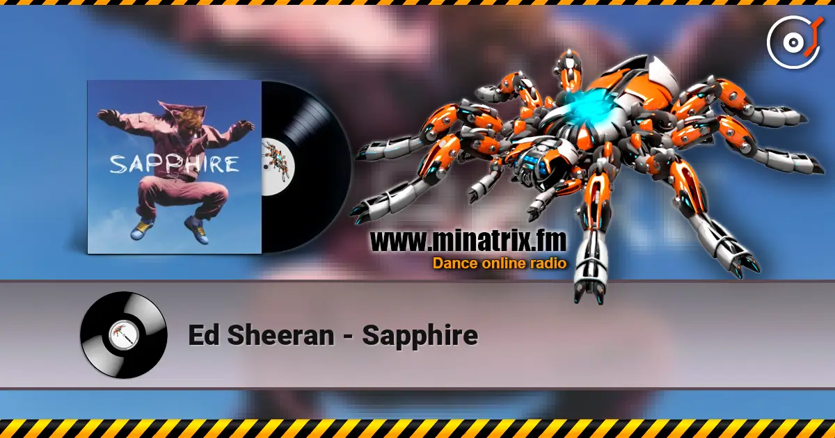 Ed Sheeran - Sapphire 高品质在线收听 | Minatrix.FM
