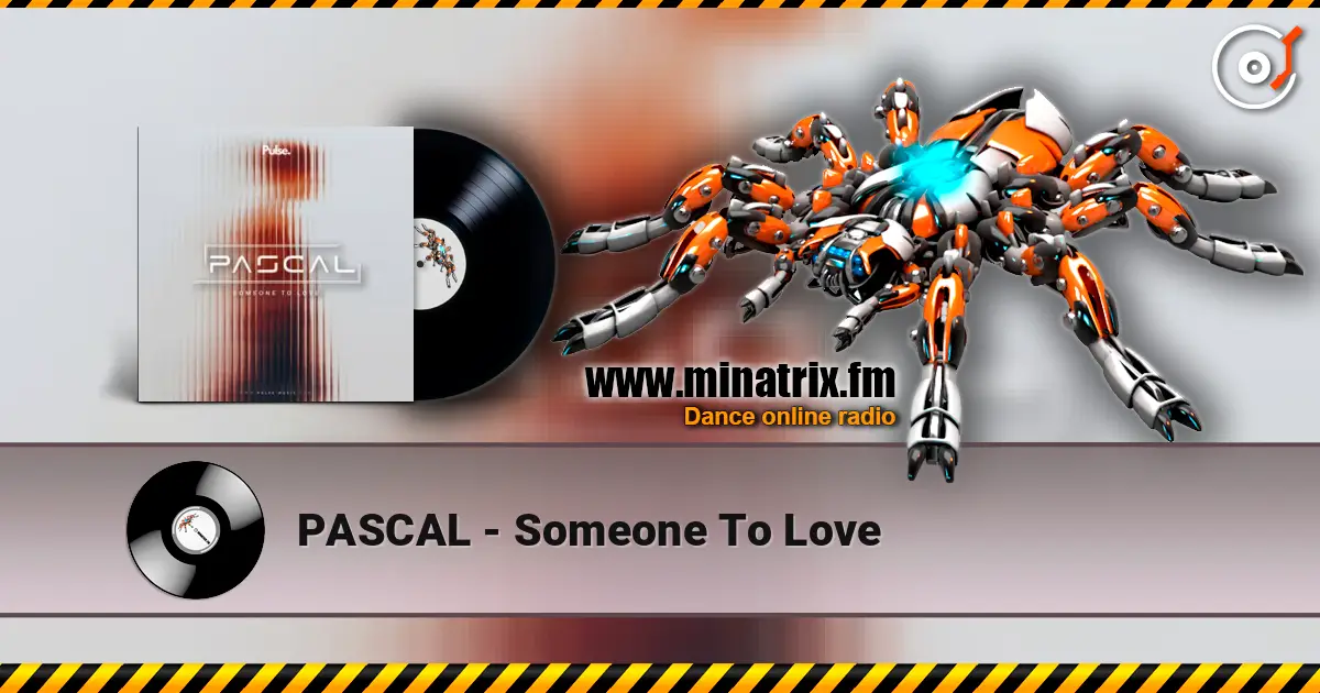PASCAL - Someone To Love 高品质在线收听 | Minatrix.FM