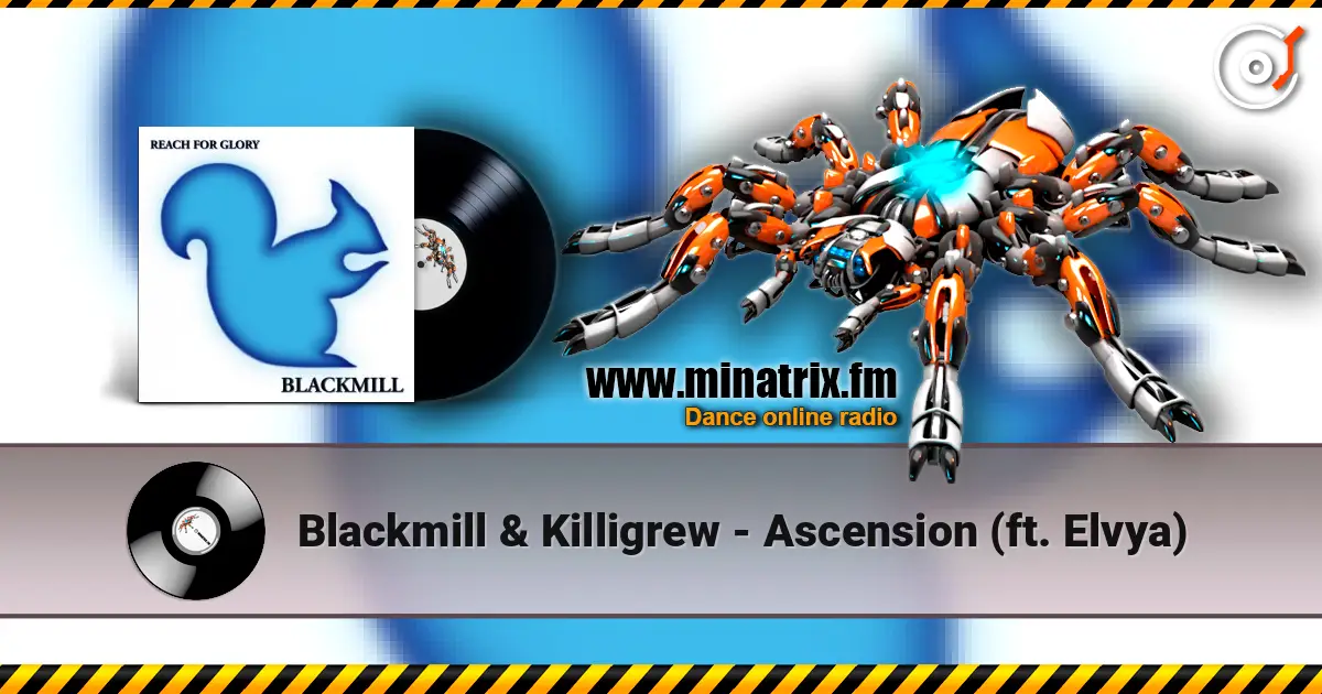 Blackmill & Killigrew - Ascension (ft. Elvya) 高品质在线收听 | Minatrix.FM