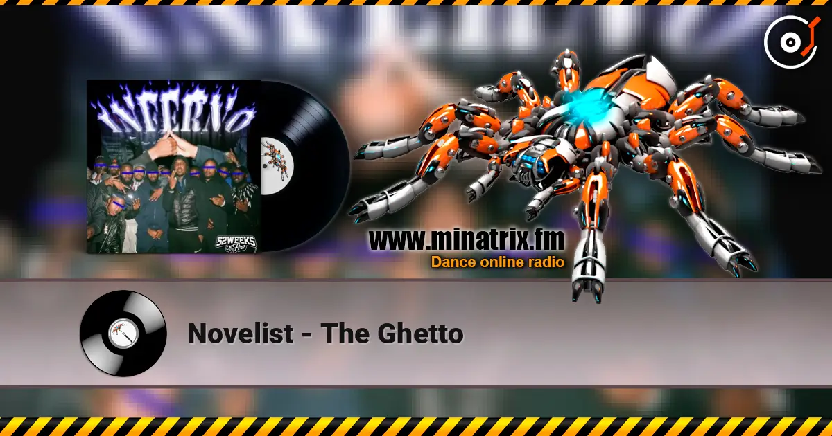 Novelist - The Ghetto 高品质在线收听 | Minatrix.FM