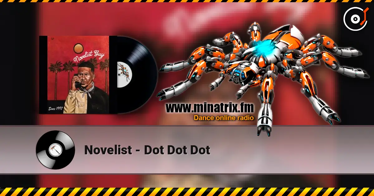 Novelist - Dot Dot Dot 高品质在线收听 | Minatrix.FM