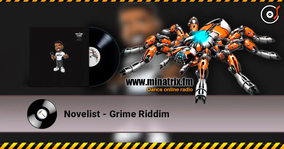 Novelist - Grime Riddim 高品质在线收听 | Minatrix.FM