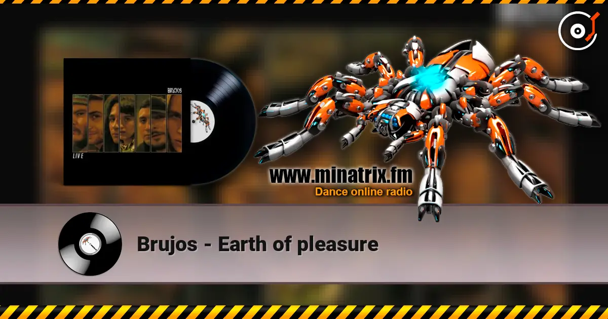Brujos - Earth of pleasure 高品质在线收听 | Minatrix.FM