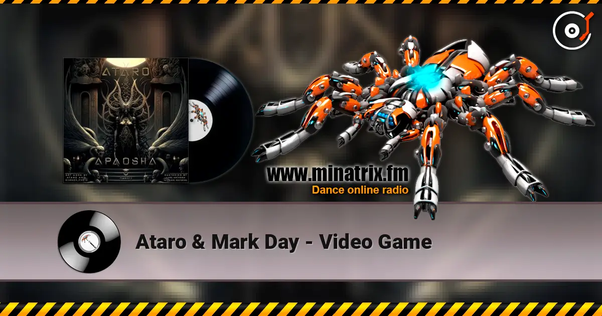 Ataro & Mark Day - Video Game 高品质在线收听 | Minatrix.FM