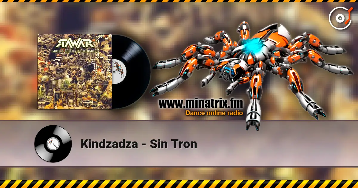 Kindzadza - Sin Tron 高品质在线收听 | Minatrix.FM