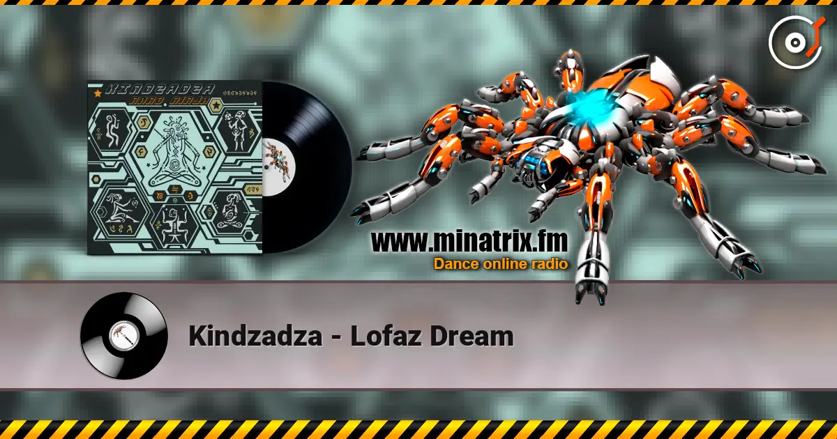 Kindzadza - Lofaz Dream 高品质在线收听 | Minatrix.FM