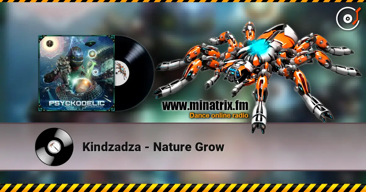 Kindzadza - Nature Grow 高品质在线收听 | Minatrix.FM