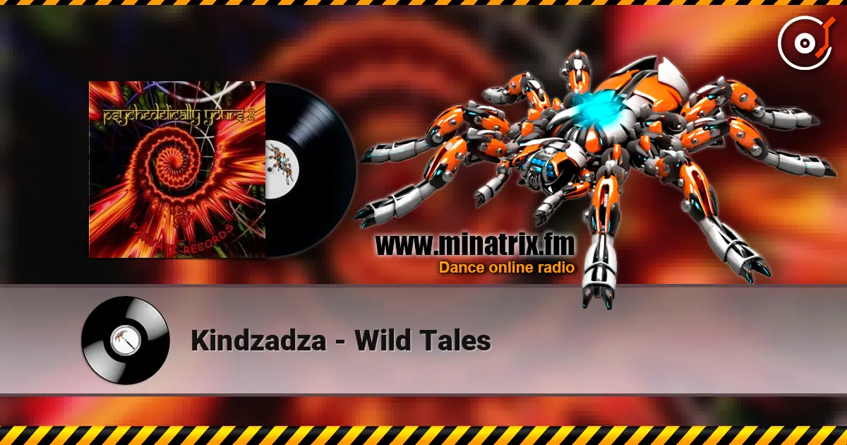 Kindzadza - Wild Tales 高品质在线收听 | Minatrix.FM