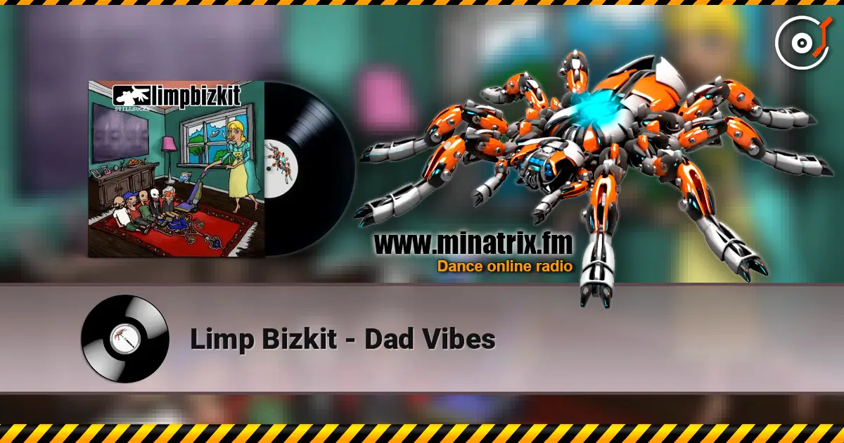 Limp Bizkit - Dad Vibes listen online in high quality | Minatrix.FM