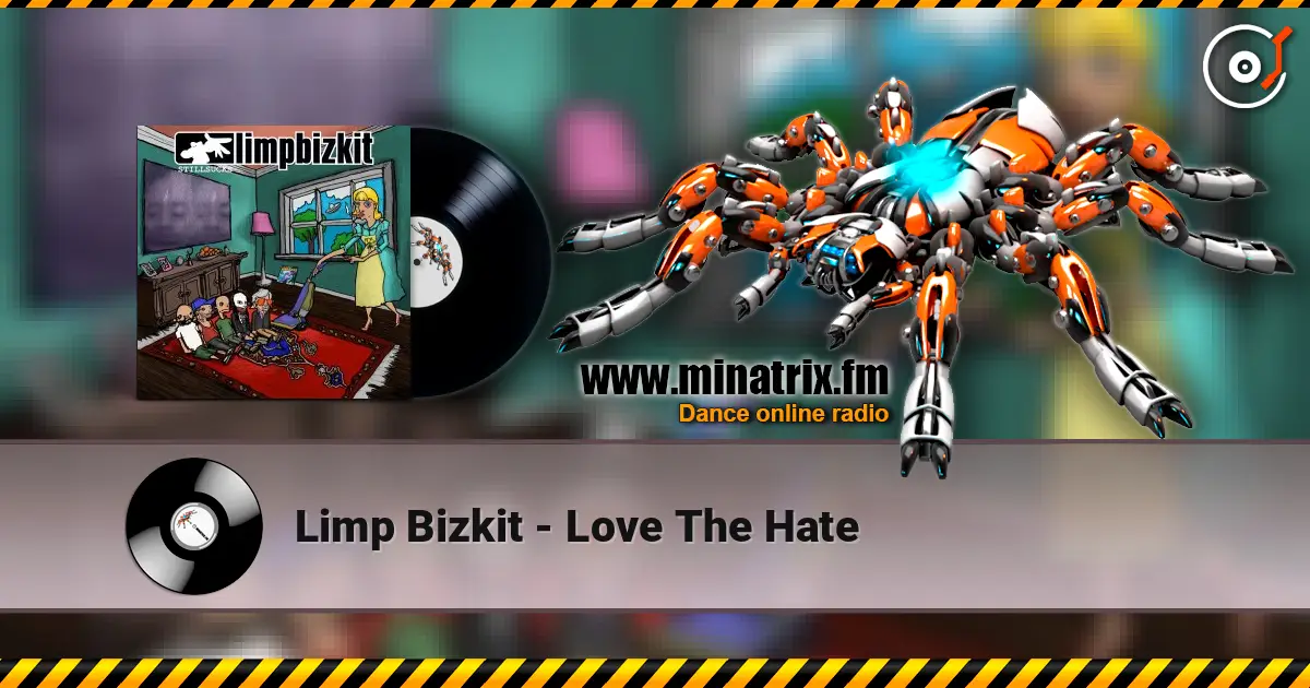 Limp Bizkit - Love The Hate 高品质在线收听 | Minatrix.FM