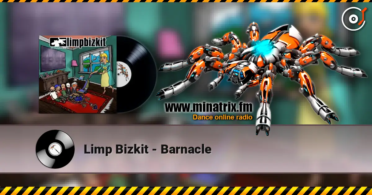 Limp Bizkit - Barnacle 高品质在线收听 | Minatrix.FM