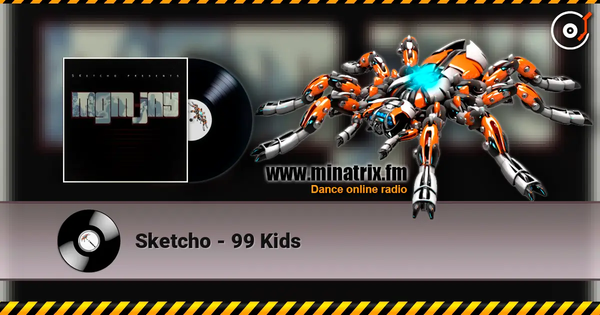 Sketcho - 99 Kids 高品质在线收听 | Minatrix.FM