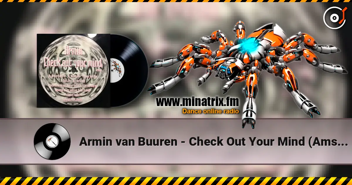 Armin van Buuren - Check Out Your Mind (Amsterdam Mix) 高品质在线收听 | Minatrix.FM