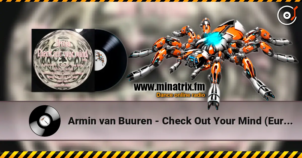 Armin van Buuren - Check Out Your Mind (Euro Mix 12' Version) 高品质在线收听 | Minatrix.FM