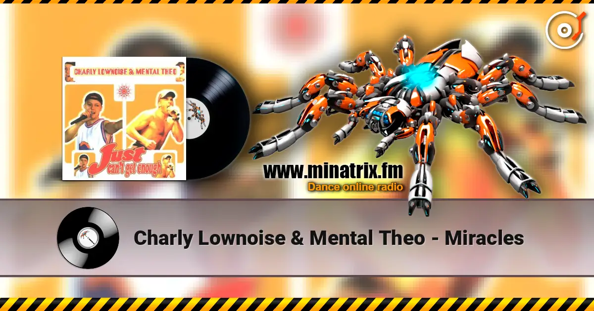Charly Lownoise & Mental Theo - Miracles 高品质在线收听 | Minatrix.FM