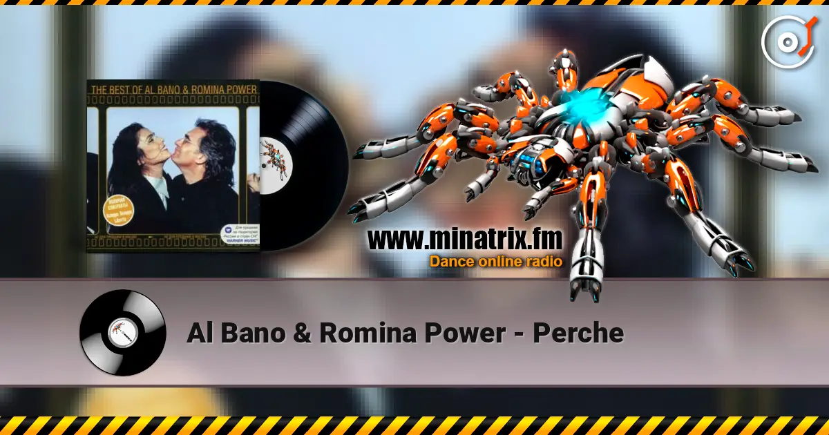 Al Bano & Romina Power - Perche 高品质在线收听 | Minatrix.FM
