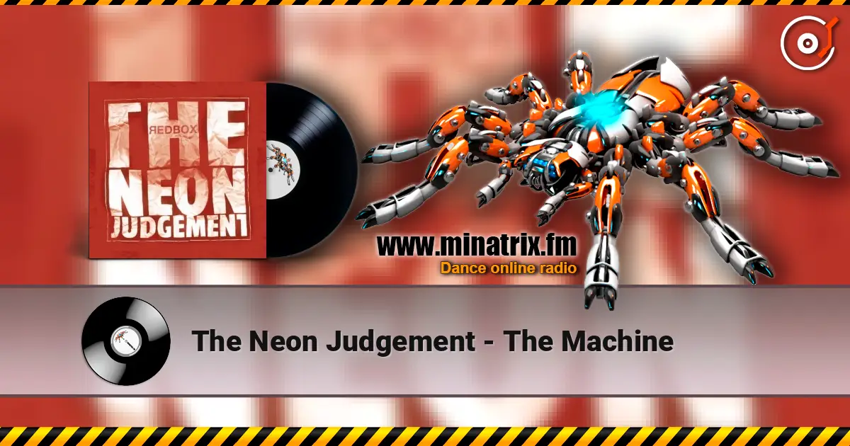 The Neon Judgement - The Machine 高品质在线收听 | Minatrix.FM