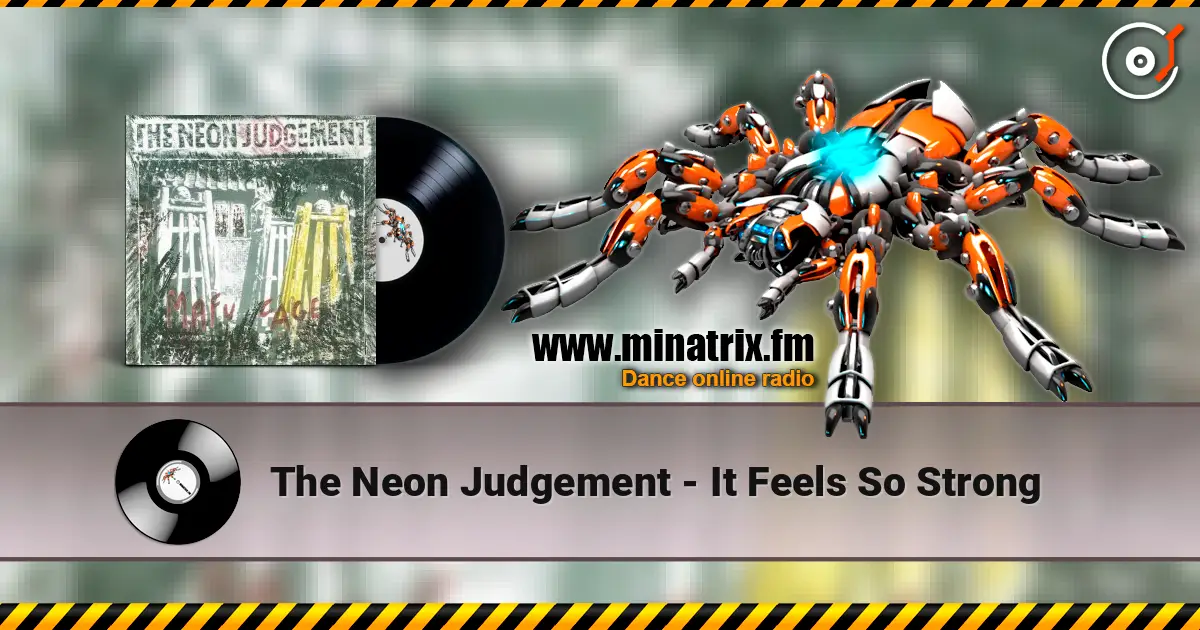 The Neon Judgement - It Feels So Strong 高品质在线收听 | Minatrix.FM