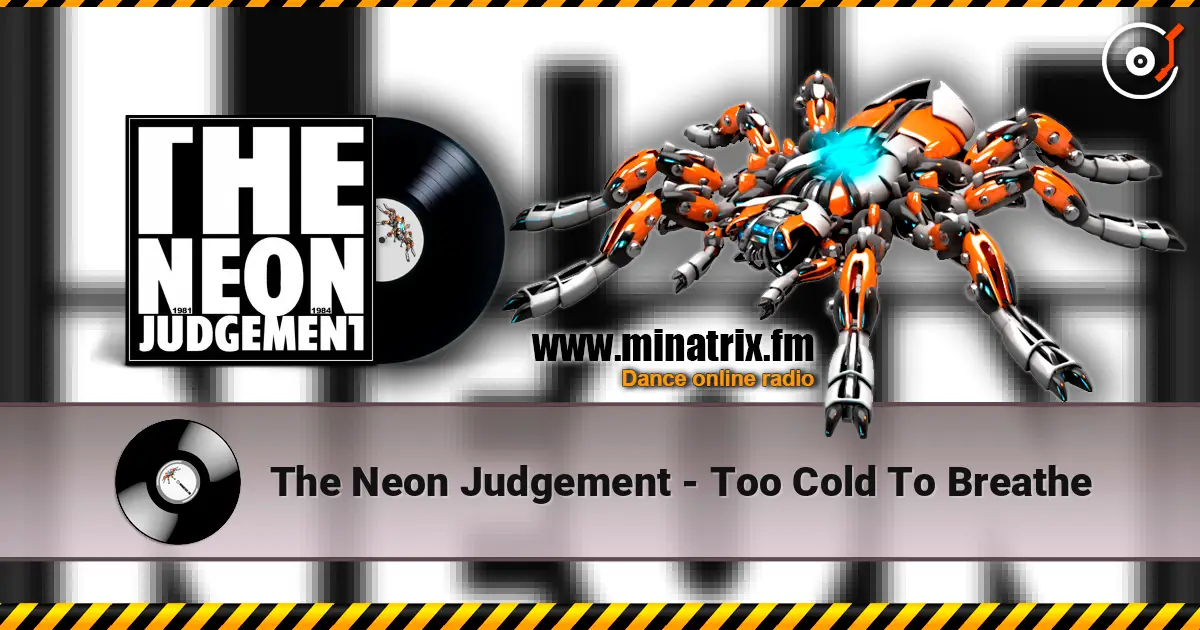 The Neon Judgement - Too Cold To Breathe 高品质在线收听 | Minatrix.FM