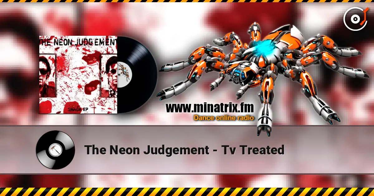 The Neon Judgement - Tv Treated 高品质在线收听 | Minatrix.FM