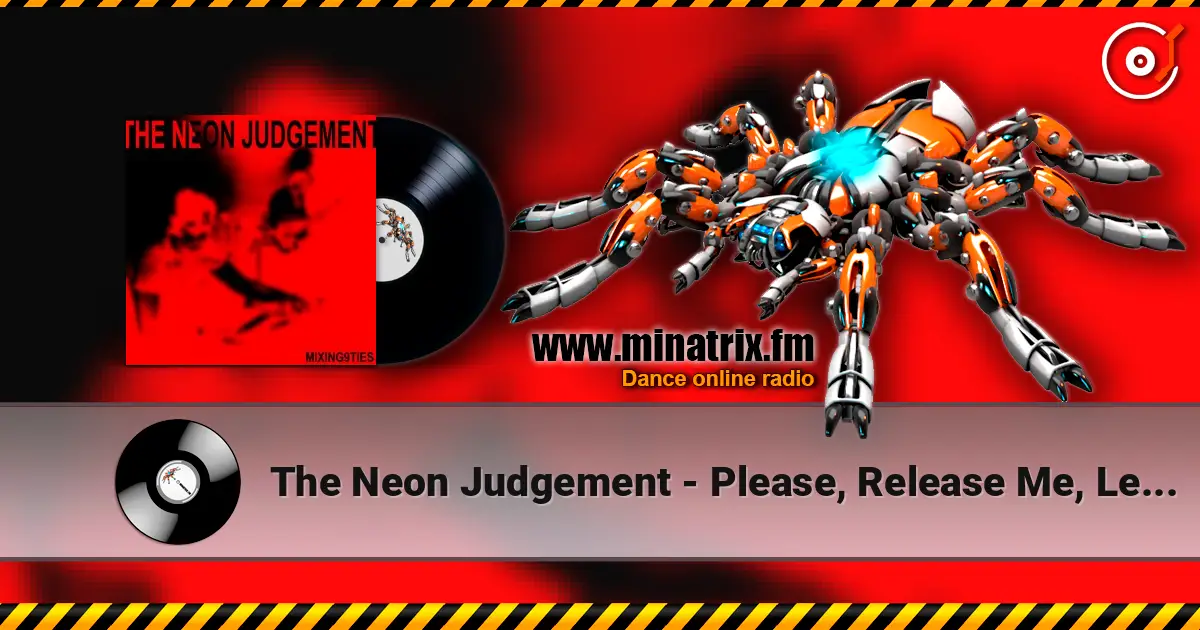 The Neon Judgement - Please, Release Me, Let Me Go - Go 高品质在线收听 | Minatrix.FM