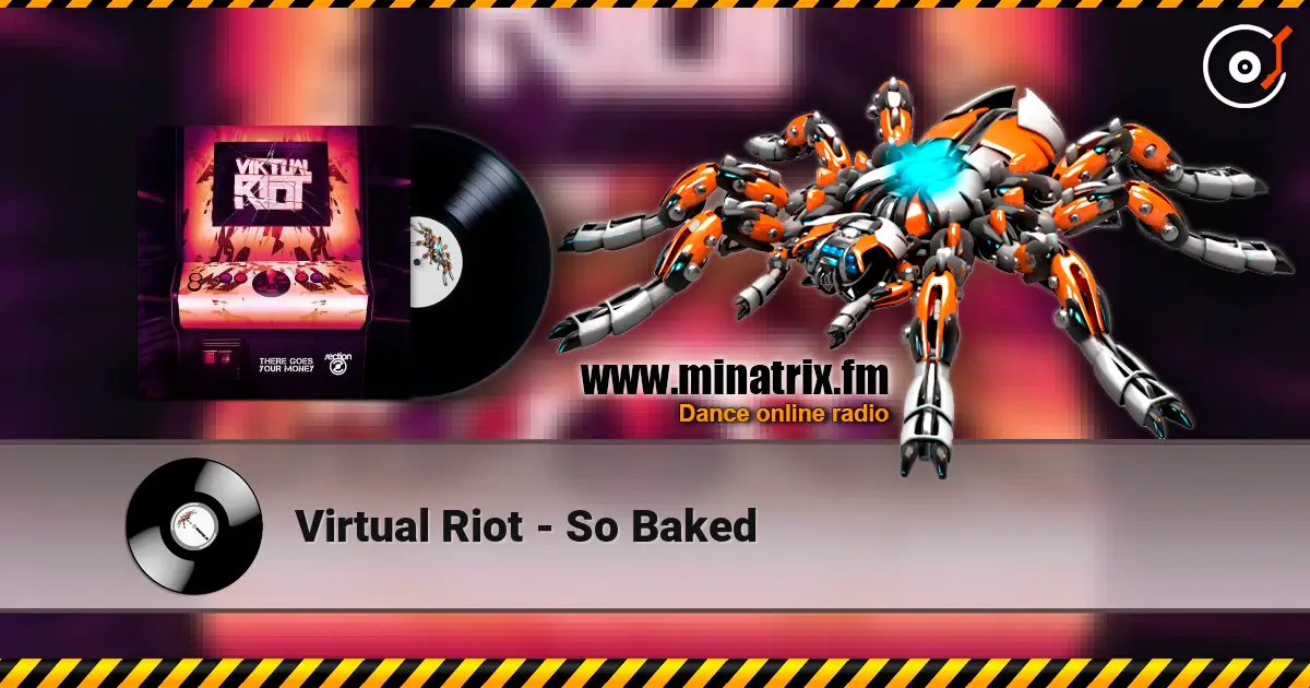 Virtual Riot - So Baked 高品质在线收听 | Minatrix.FM