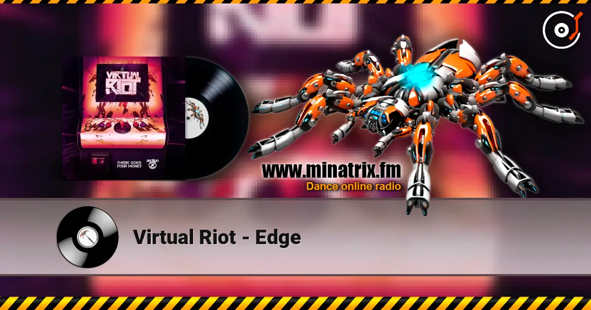 Virtual Riot - Edge 高品质在线收听 | Minatrix.FM