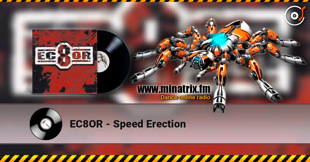 EC8OR - Speed Erection 高品质在线收听 | Minatrix.FM