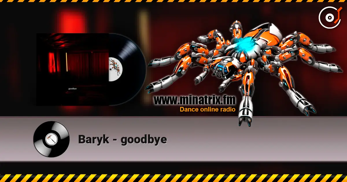 Baryk - goodbye 高品质在线收听 | Minatrix.FM