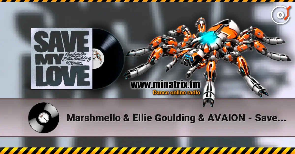 Marshmello & Ellie Goulding & AVAION - Save My Love 高品质在线收听 | Minatrix.FM