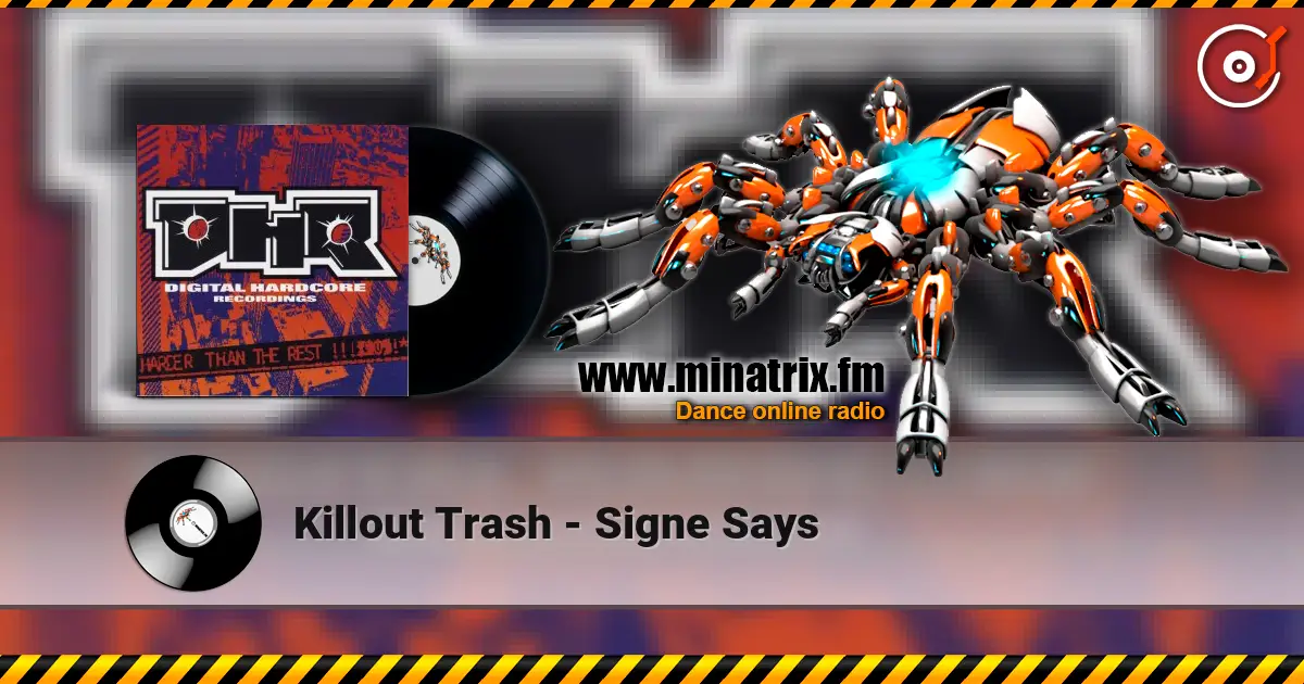 Killout Trash - Signe Says 高品质在线收听 | Minatrix.FM