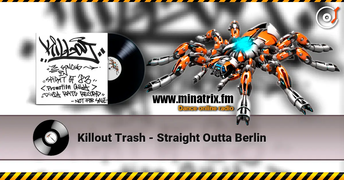 Killout Trash - Straight Outta Berlin 高品质在线收听 | Minatrix.FM