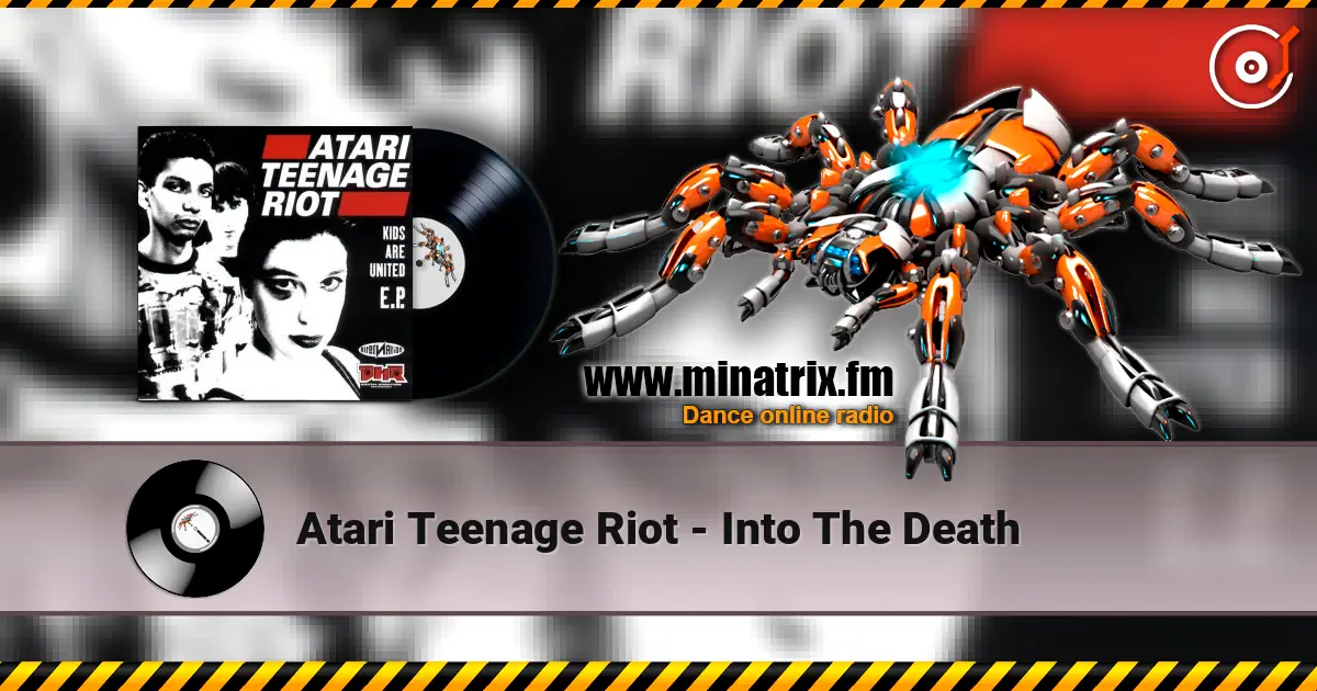 Atari Teenage Riot - Into The Death 高品质在线收听 | Minatrix.FM