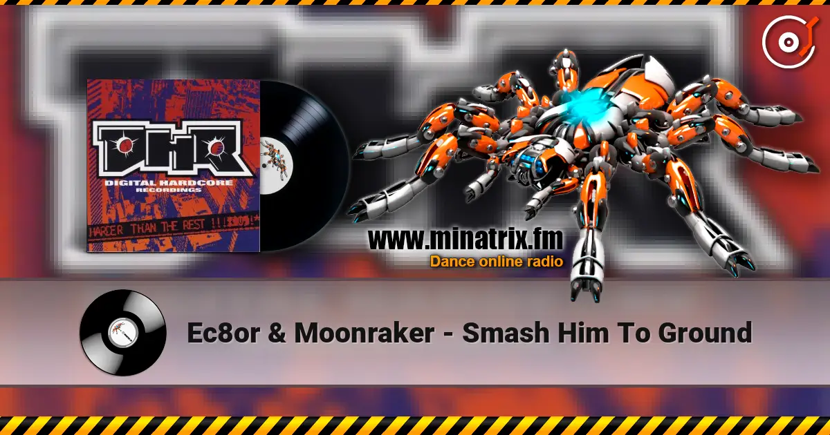 Ec8or & Moonraker - Smash Him To Ground 高品质在线收听 | Minatrix.FM