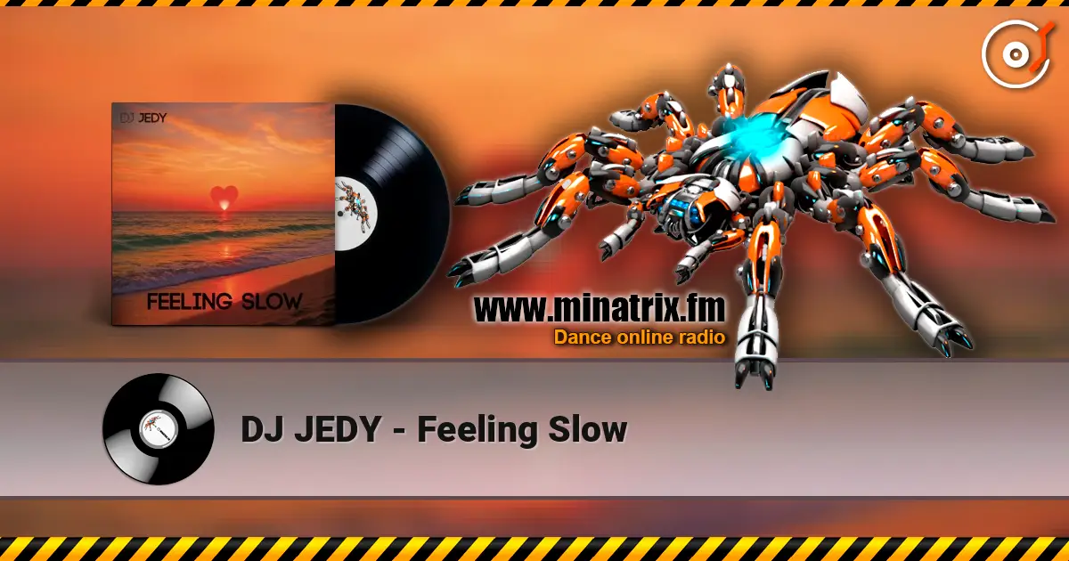DJ JEDY - Feeling Slow 高品质在线收听 | Minatrix.FM
