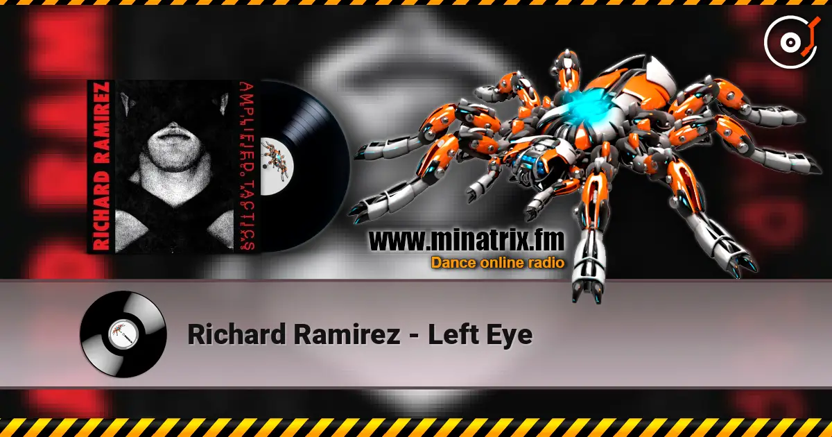 Richard Ramirez - Left Eye 高品质在线收听 | Minatrix.FM