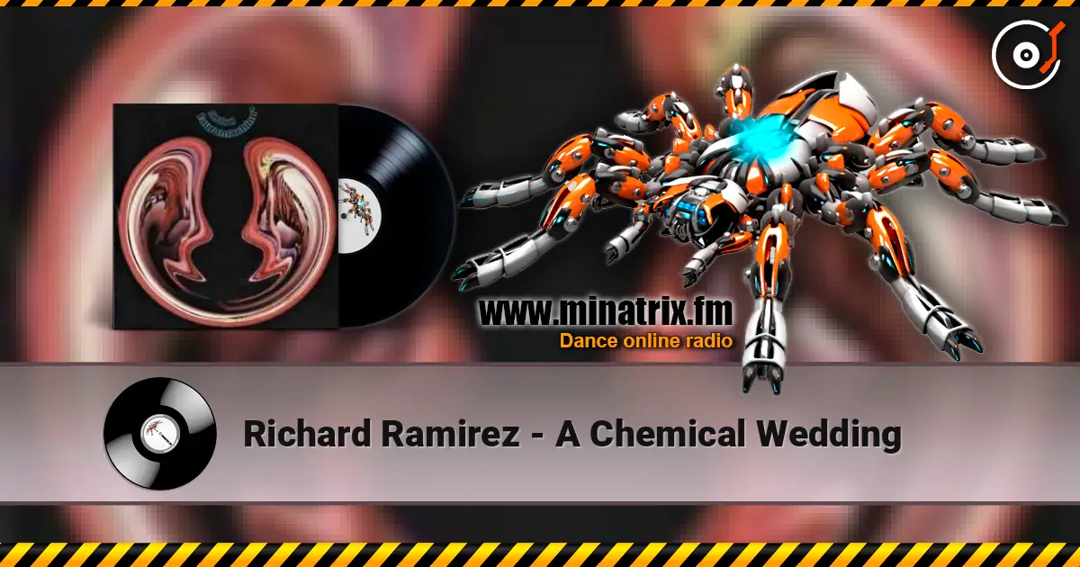 Richard Ramirez - A Chemical Wedding 高品质在线收听 | Minatrix.FM