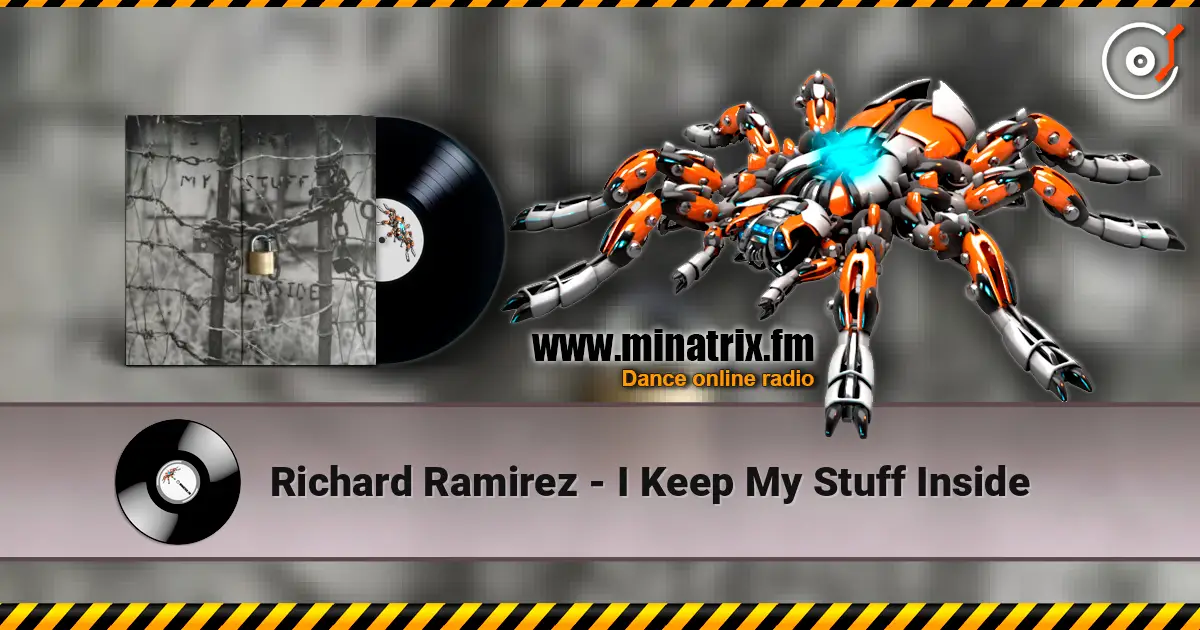 Richard Ramirez - I Keep My Stuff Inside 高品质在线收听 | Minatrix.FM