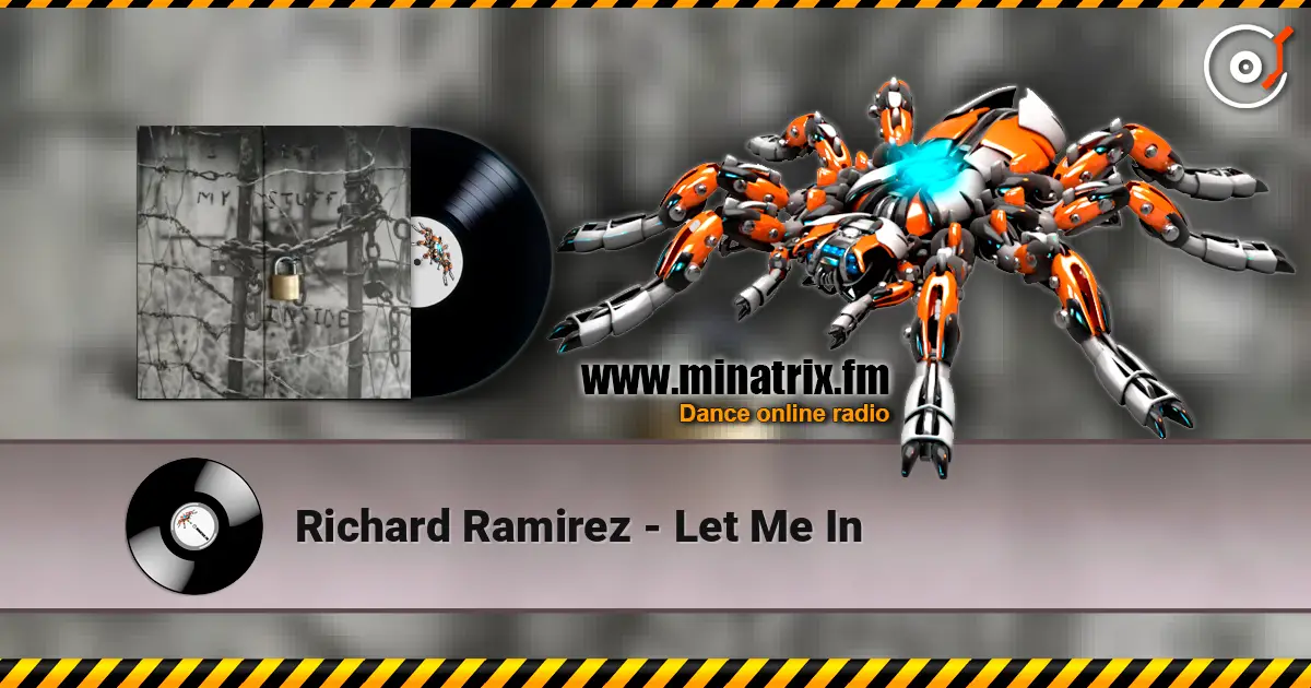 Richard Ramirez - Let Me In 高品质在线收听 | Minatrix.FM