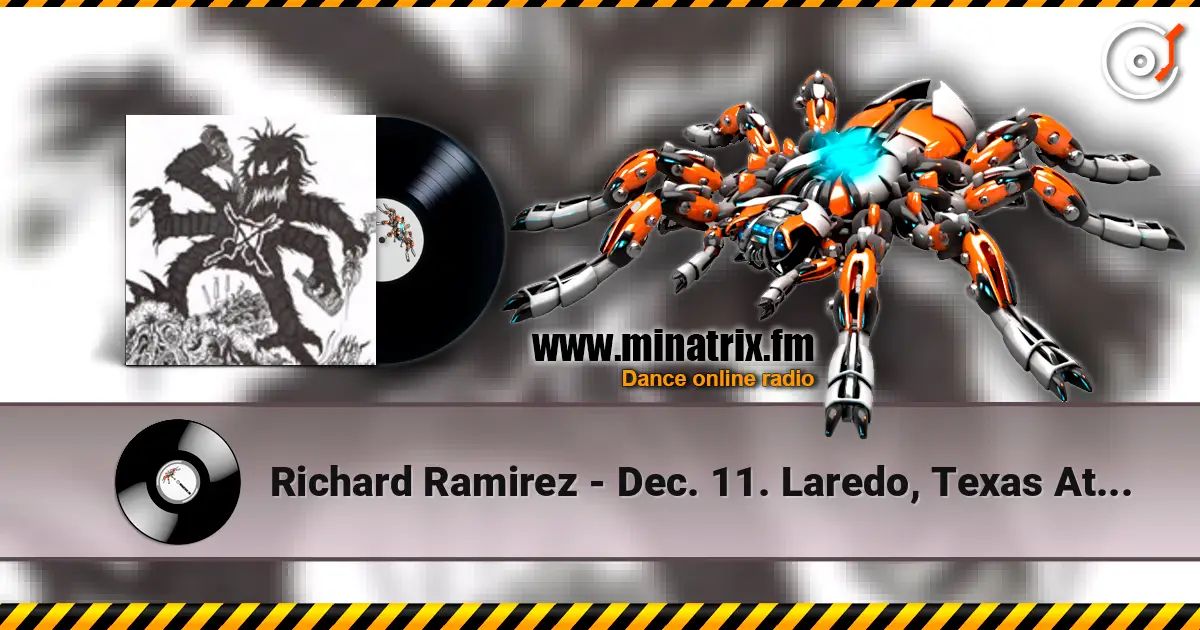 Richard Ramirez - Dec. 11. Laredo, Texas At Casa Flores Gallery 高品质在线收听 | Minatrix.FM
