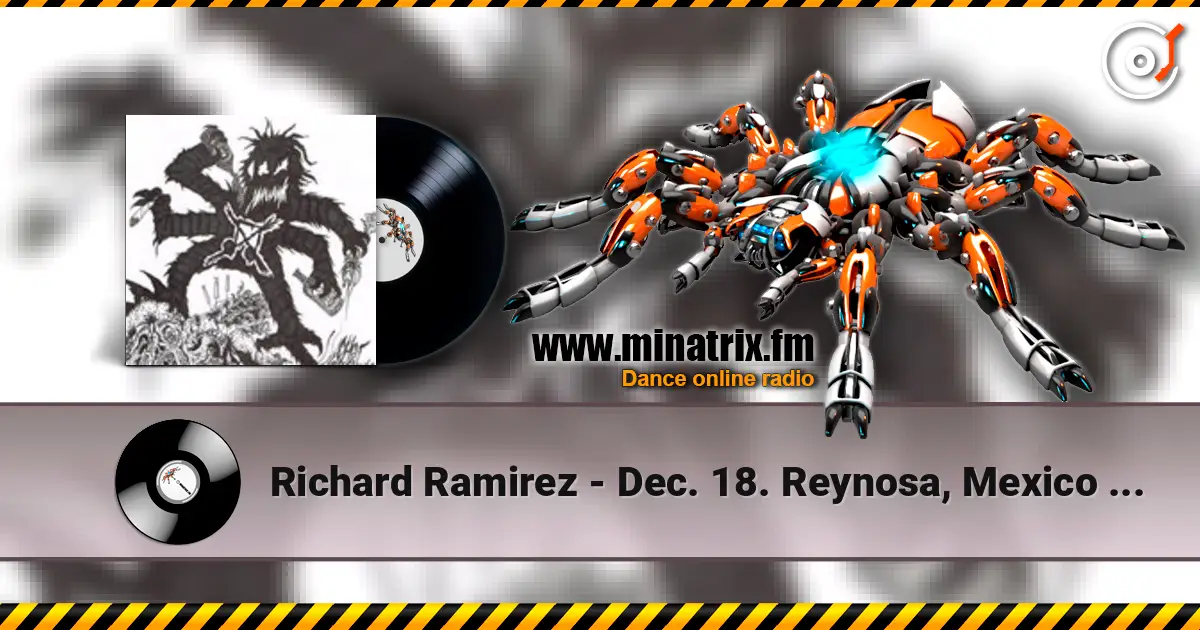 Richard Ramirez - Dec. 18. Reynosa, Mexico At Club Terminales 高品质在线收听 | Minatrix.FM