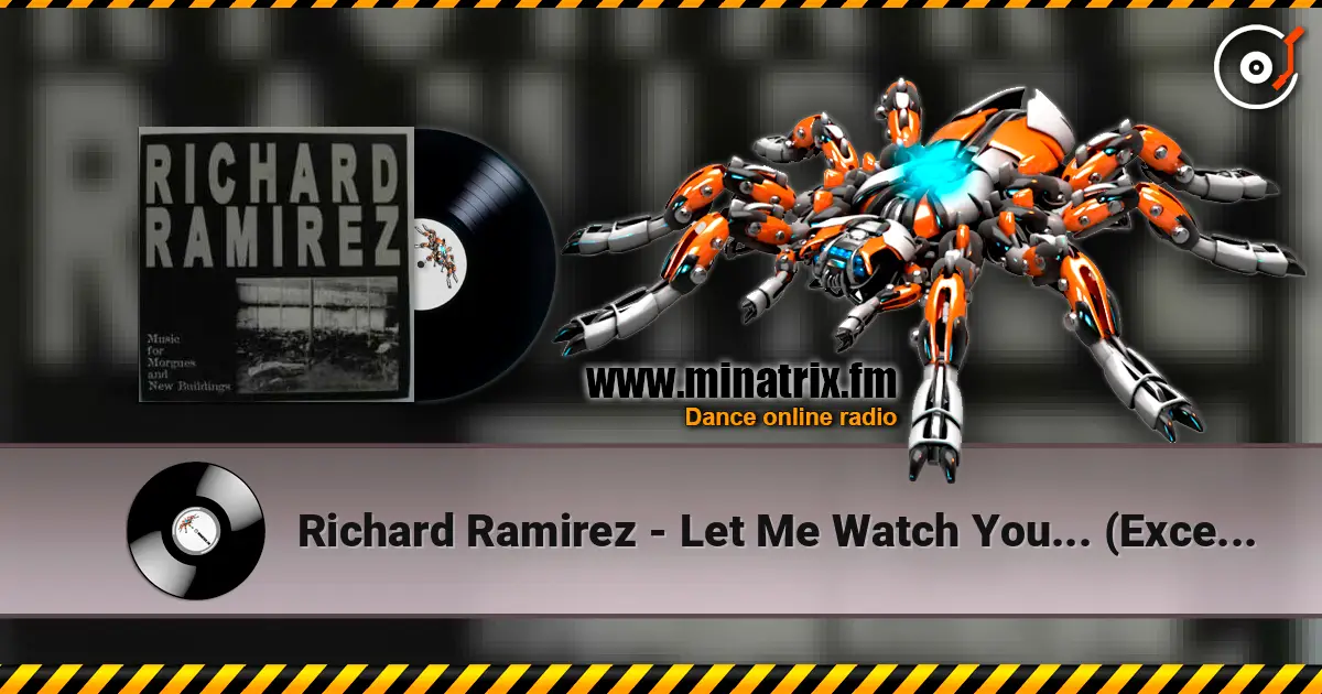 Richard Ramirez - Let Me Watch You... (Excerpt) 高品质在线收听 | Minatrix.FM